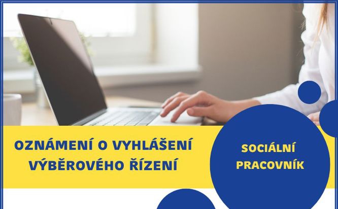 Oznámení o vyhlášení výběrového řízení na obsazení pracovního místa sociální pracovník